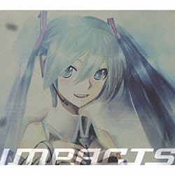 （オムニバス） ＯＳＴＥＲ　ｐｒｏｊｅｃｔ　ｆｅａｔ．初音ミク ｉｋａ　ｆｅａｔ．初音ミク １９’ｓ　Ｓｏｕｎｄ　Ｆａｃｔｏｒｙ　ｆｅａｔ．初音ミク 風見レン　ｆｅａｔ．初音ミク ｓｕｐｅｒｃｅｌｌ　ｆｅａｔ．初音ミク Ｏｔｏｍａｎｉａ　ｆｅａｔ．初音ミク ｌｉｖｅｔｕｎｅ　ｆｅａｔ．初音ミク「初音ミクベスト’０７－’０９　ＩＭＰＡＣＴＳ」