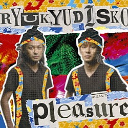 ＲＹＵＫＹＵＤＩＳＫＯ「ｐｌｅａｓｕｒｅ」