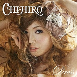 ＣＨＩＨＩＲＯ「Ｄｒｅｓｓ」