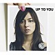 ＭｉＣｈｉ「ＵＰ　ＴＯ　ＹＯＵ」