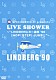 ＬＩＮＤＢＥＲＧ「ＳＰＡＣＥＳＨＯＷＥＲ　ＴＶ　ｐｒｅｓｅｎｔｓ　ＬＩＶＥ　ＳＨＯＷＥＲ　ＬＩＮＤＢＥＲＧ’９０　～“ＬＩＮＤＢＥＲＧの一週間’９０　「ＨＯＰ！　ＳＴＥＰ！　ＪＵＭＰ！」”～」