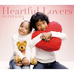 ＳＩＳＴＥＲ　ＫＡＹＡ「Ｈｅａｒｔｆｕｌ　Ｌｏｖｅｒｓ」