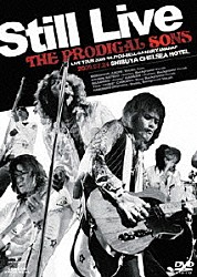 ＴＨＥ　ＰＲＯＤＩＧＡＬ　ＳＯＮＳ「ＳＴＩＬＬ　ＬＩＶＥ」