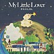 Ｍｙ　Ｌｉｔｔｌｅ　Ｌｏｖｅｒ「そらのしるし」