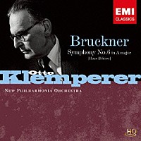 オットー・クレンペラー「 ブルックナー：交響曲　第６番（ハース版）」