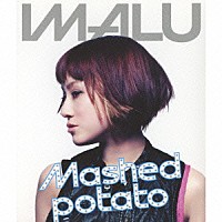 ＩＭＡＬＵ「 Ｍａｓｈｅｄ　ｐｏｔａｔｏ」