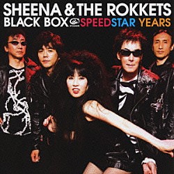 ＳＨＥＥＮＡ　＆　ＴＨＥ　ＲＯＫＫＥＴＳ「ブラックＢＯＸスピードスターイヤーズ」