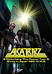 アルカトラス「Ｄｉｓｔｕｒｂｉｎｇ　Ｔｈｅ　Ｐｅａｃｅ　Ｔｏｕｒ－Ｌｉｖｅ　Ｉｎ　Ｊａｐａｎ　１９８４．１０．１０」