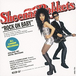 ＳＨＥＥＮＡ　＆　ＴＨＥ　ＲＯＫＫＥＴＳ「ＲＯＣＫ　ＯＮ　ＢＡＢＹ」