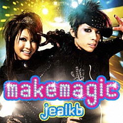 ｊｅａｌｋｂ「ｍａｋｅｍａｇｉｃ」