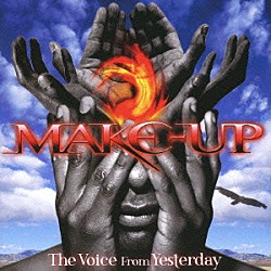 ＭＡＫＥ－ＵＰ「Ｔｈｅ　Ｖｏｉｃｅ　Ｆｒｏｍ　Ｙｅｓｔｅｒｄａｙ」