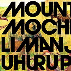 ＭＯＵＮＴＡＩＮ　ＭＯＣＨＡ　ＫＩＬＩＭＡＮＪＡＲＯ 四方田“Ｔｅｍｊｉｎ”直人 大橋“Ｃａｒｌｏｓ”邦充 小林“Ｂｏｂｓａｎ”直一 溝口“Ｍｚｏ”祐毅 近藤“Ｇｉｎｇｅｒ”祐介 岡野“Ｔｉｇｅｒ”諭「ウフル・ピーク」