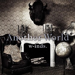 ｗ－ｉｎｄｓ．「Ａｎｏｔｈｅｒ　Ｗｏｒｌｄ」