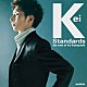 小林桂 Ａｋｉｒａ　Ｉｓｈｉｉ Ｄａｉｋｉ　Ｙａｓｕｋａｇａｗａ Ｍａｓａｈｉｒｏ　Ｔａｊｉｋａ Ｍｉｔｓｕｋｕｎｉ　Ｔａｎａｂｅ Ｋｅｉｊｉ　Ｍａｔｓｕｓｈｉｍａ Ｓｈｏ　Ｏｋｕｍｕｒａ Ｔｏｒｕ　Ａｎｂｏ「Ｋｅｉ　スタンダード　ｔｈｅ　ｂｅｓｔ　ｏｆ　Ｋｅｉ　Ｋｏｂａｙａｓｈｉ」