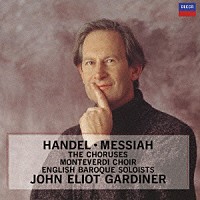 ジョン・エリオット・ガーディナー「 ヘンデル：≪メサイア≫－合唱曲集」