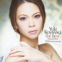 小柳ゆき 「ＴＨＥ　ＢＥＳＴ　ＮＯＷ＆ＴＨＥＮ　～１０ＴＨ　ＡＮＮＩＶＥＲＳＡＲＹ～」