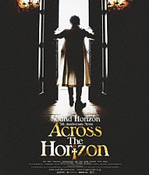 Ｓｏｕｎｄ　Ｈｏｒｉｚｏｎ「５ｔｈ　Ａｎｎｉｖｅｒｓａｒｙ　Ｍｏｖｉｅ　Ａｃｒｏｓｓ　Ｔｈｅ　Ｈｏｒｉｚｏｎ」