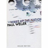 ポール・ウェラー「 ウェイク・アップ・ザ・ネイション－デラックス・エディション」