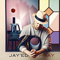 ＪＡＹ’ＥＤ 「ＰＲＡＹ」