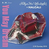 ＴＯＫＹＯ　Ｎｏ．１　ＳＯＵＬ　ＳＥＴ　＋　ＨＡＬＣＡＬＩ 「ユー・メイ・ドリーム」