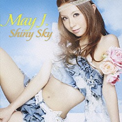 Ｍａｙ　Ｊ．「Ｓｈｉｎｙ　Ｓｋｙ」