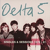 デルタ５「 シングルズ＆セッションズ　１９７９－８１」