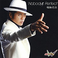 鳴海荘吉 「Ｎｏｂｏｄｙ’ｓ　Ｐｅｒｆｅｃｔ」