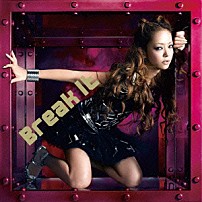 Ｎａｍｉｅ　Ａｍｕｒｏ 「Ｂｒｅａｋ　Ｉｔ／Ｇｅｔ　Ｍｙｓｅｌｆ　Ｂａｃｋ」