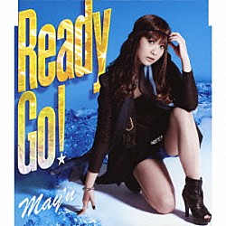 Ｍａｙ’ｎ「Ｒｅａｄｙ　Ｇｏ！」