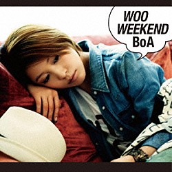 ＢｏＡ「ＷＯＯ　ＷＥＥＫＥＮＤ」