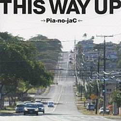 ピアノジャック「ＴＨＩＳ　ＷＡＹ　ＵＰ」