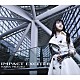 水樹奈々「ＩＭＰＡＣＴ　ＥＸＣＩＴＥＲ」