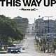 ピアノジャック「ＴＨＩＳ　ＷＡＹ　ＵＰ」