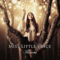 Ｍａｎａｍｉ「 ＭＩＳＳ　ＬＩＴＴＬＥ　ＶＯＩＣＥ」