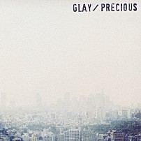 ＧＬＡＹ 「ＰＲＥＣＩＯＵＳ」