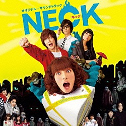 Ａｕｄｉｏ　Ｈｉｇｈｓ「映画「ＮＥＣＫ［ネック］」オリジナル・サウンドトラック」