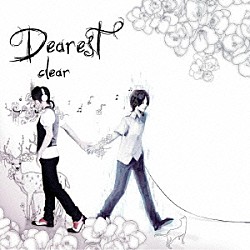 ｃｌｅａｒ「Ｄｅａｒｅｓｔ」