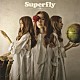 Ｓｕｐｅｒｆｌｙ「Ｗｉｌｄｆｌｏｗｅｒ　＆　Ｃｏｖｅｒ　Ｓｏｎｇｓ：Ｃｏｍｐｌｅｔｅ　Ｂｅｓｔ　‘ＴＲＡＣＫ　３’」