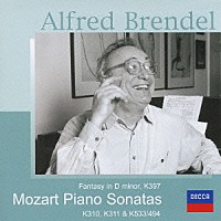 アルフレッド・ブレンデル「 モーツァルト：ピアノ・ソナタ第８番・第９番・第１８番　幻想曲Ｋ３９７」