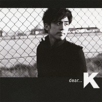 Ｋ 「ｄｅａｒ．．．」