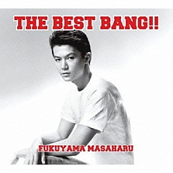 福山雅治「ＴＨＥ　ＢＥＳＴ　ＢＡＮＧ！！」