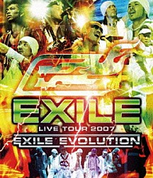 ＥＸＩＬＥ「ＥＸＩＬＥ　ＬＩＶＥ　ＴＯＵＲ　２００７　ＥＸＩＬＥ　ＥＶＯＬＵＴＩＯＮ」