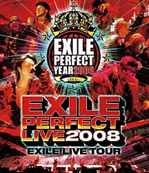 ＥＸＩＬＥ「ＥＸＩＬＥ　ＰＥＲＦＥＣＴ　ＬＩＶＥ　２００８　ＥＸＩＬＥ　ＬＩＶＥ　ＴＯＵＲ」