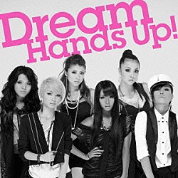 Ｄｒｅａｍ「Ｈａｎｄｓ　Ｕｐ！」