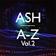 アッシュ「Ａ－Ｚ　Ｖｏｌ．２」