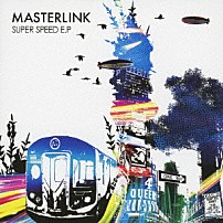 ＭＡＳＴＥＲＬＩＮＫ 「ＳＵＰＥＲ　ＳＰＥＥＤ　Ｅ．Ｐ」