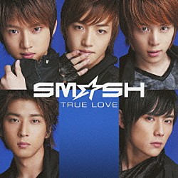 ＳＭ☆ＳＨ「ＴＲＵＥ　ＬＯＶＥ」