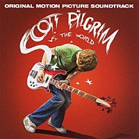 （オリジナル・サウンドトラック）「 スコット・ピルグリム　ＶＳ．　邪悪な元カレ軍団　～オリジナル・サウンドトラック」