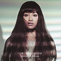 ＧＩＲＬ　ＮＥＸＴ　ＤＯＯＲ 「Ｓｉｌｅｎｔ　Ｓｃｒｅａｍ」