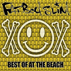 ファットボーイ・スリム「Ｂｅｓｔ　Ｏｆ　Ａｔ　Ｔｈｅ　Ｂｅａｃｈ」